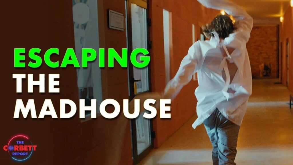 The Corbett Report talks about escaping the madhouse