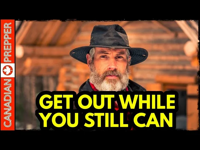 Canadian Prepper tells us to get out now while we still can