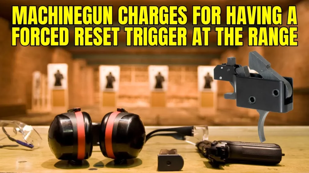 Guns & Gadgets 2nd Amendment News talks about machine gun charges for having forced reset trigger at the range