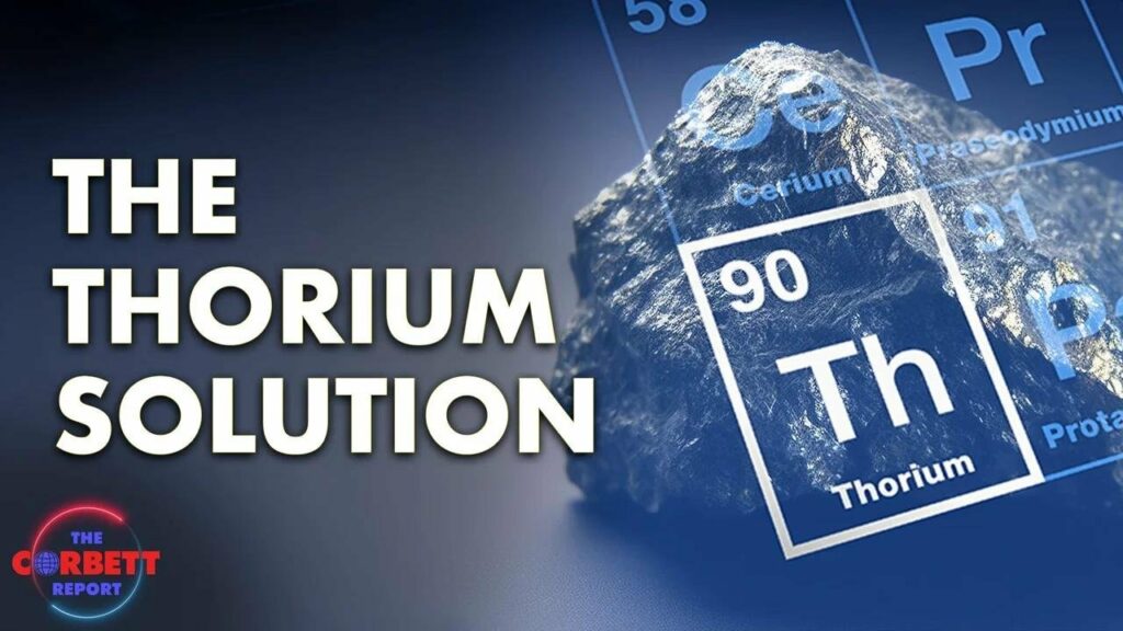 The Corbett Report talks about the thorium solution