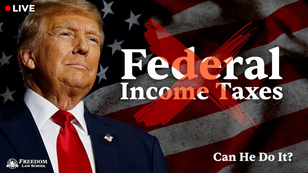 FreedomLawSchool talks about how can president trump eliminate federal income taxes