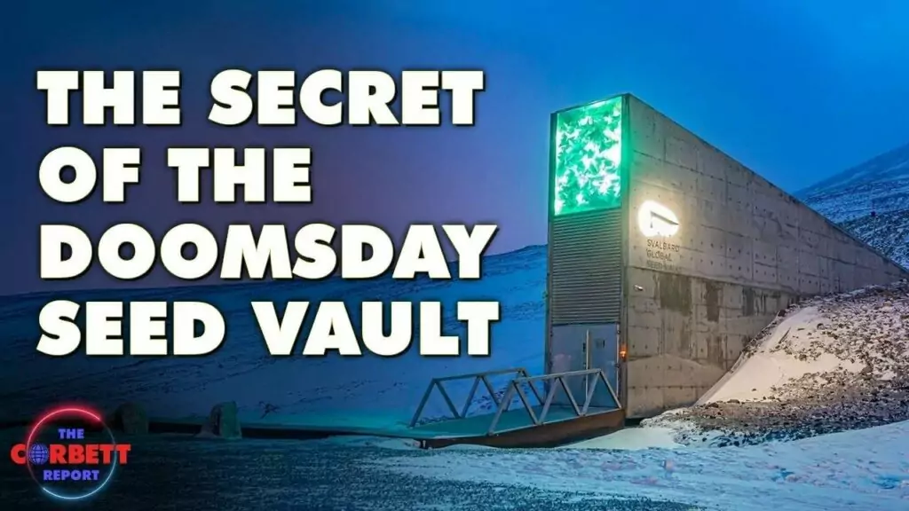 The Corbett Report talks about the secret of the doomsday seed vault